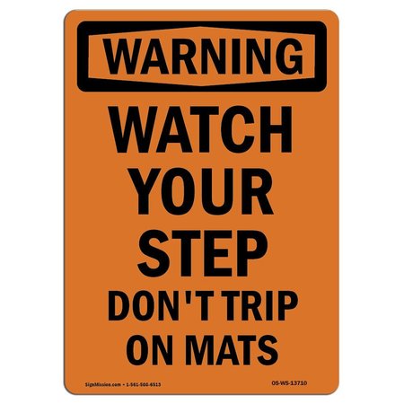 SIGNMISSION OSHA WARNING Sign, Watch Your Step Don't Trip On Mats, 5in X 3.5in Decal, 3.5" W, 5" H, Portrait OS-WS-D-35-V-13710